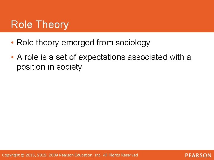 Role Theory • Role theory emerged from sociology • A role is a set