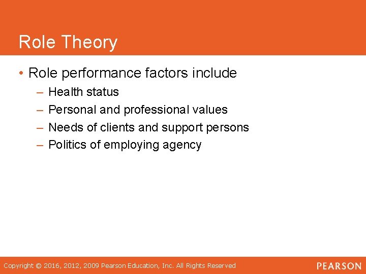 Role Theory • Role performance factors include – – Health status Personal and professional