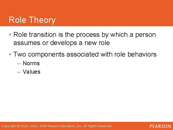 Role Theory • Role transition is the process by which a person assumes or