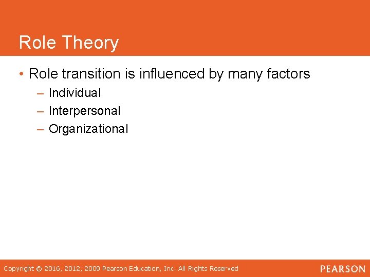 Role Theory • Role transition is influenced by many factors – Individual – Interpersonal