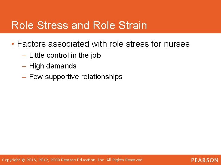 Role Stress and Role Strain • Factors associated with role stress for nurses –