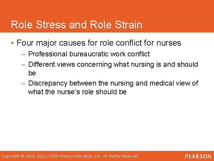 Role Stress and Role Strain • Four major causes for role conflict for nurses