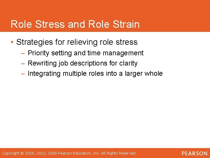 Role Stress and Role Strain • Strategies for relieving role stress – Priority setting