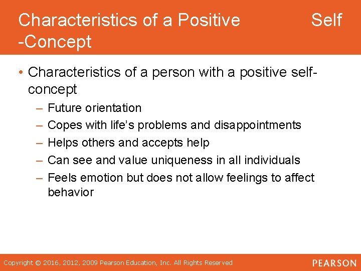 Characteristics of a Positive -Concept Self • Characteristics of a person with a positive
