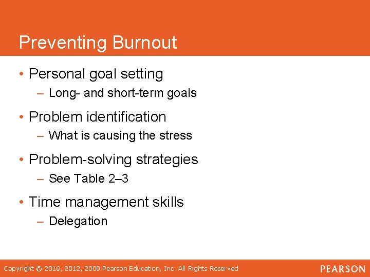 Preventing Burnout • Personal goal setting – Long- and short-term goals • Problem identification
