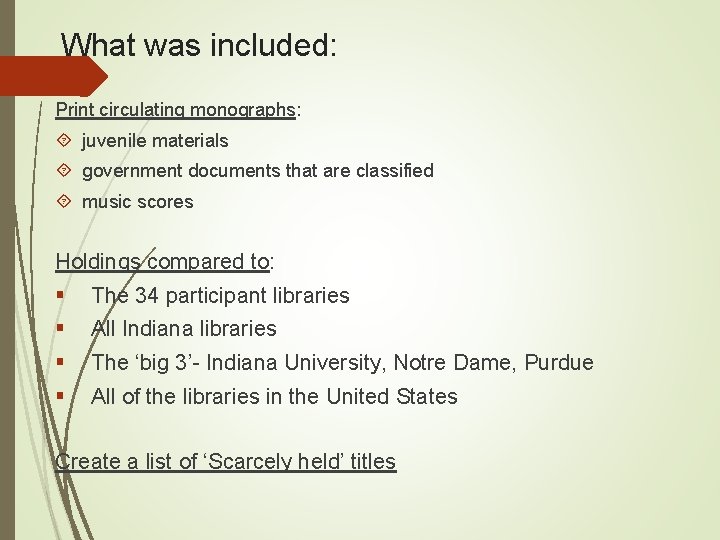 What was included: Print circulating monographs: juvenile materials government documents that are classified music What was included: Print circulating monographs: juvenile materials government documents that are classified music