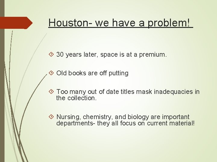 Houston- we have a problem! 30 years later, space is at a premium. Old Houston- we have a problem! 30 years later, space is at a premium. Old