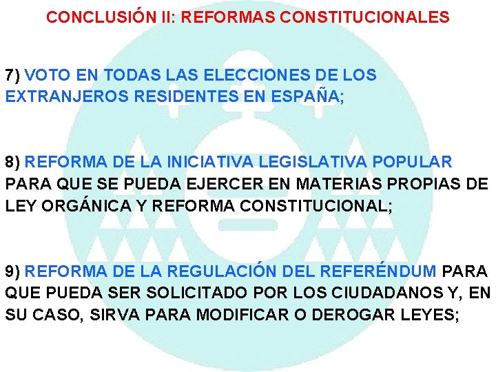 CONCLUSIÓN II: REFORMAS CONSTITUCIONALES 7) VOTO EN TODAS LAS ELECCIONES DE LOS EXTRANJEROS RESIDENTES