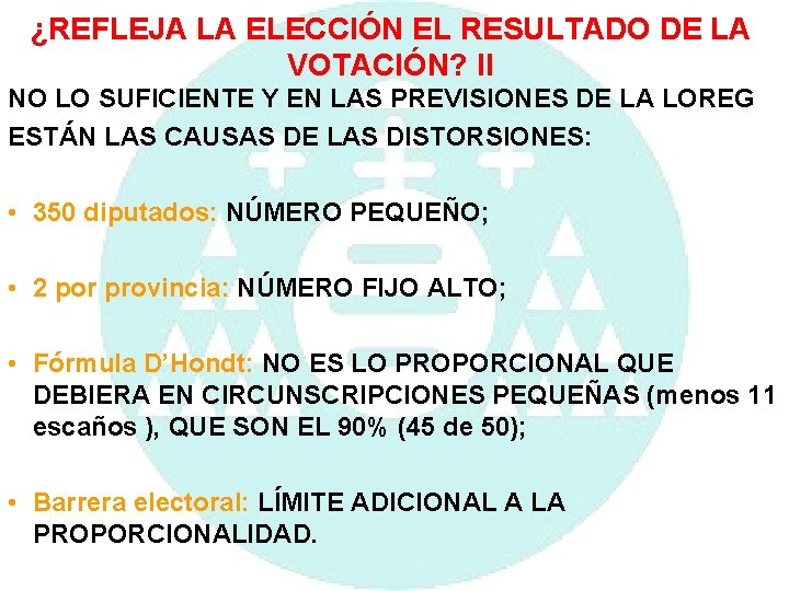 ¿REFLEJA LA ELECCIÓN EL RESULTADO DE LA VOTACIÓN? II NO LO SUFICIENTE Y EN