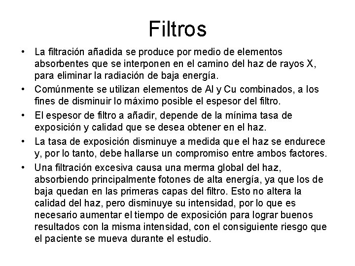 Filtros • La filtración añadida se produce por medio de elementos absorbentes que se