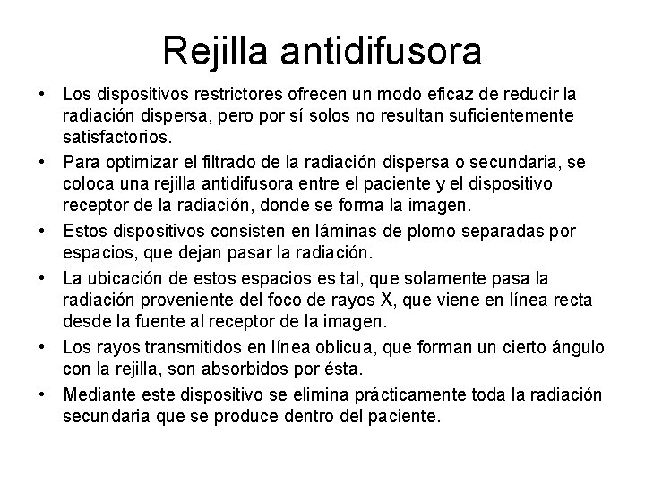 Rejilla antidifusora • Los dispositivos restrictores ofrecen un modo eficaz de reducir la radiación