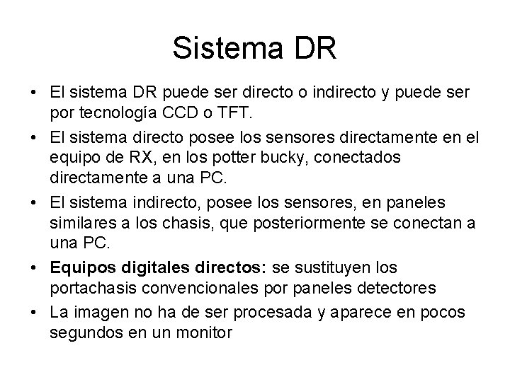 Sistema DR • El sistema DR puede ser directo o indirecto y puede ser