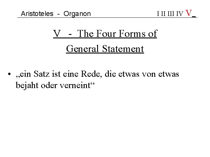 Aristoteles - Organon I II IV V V - The Four Forms of General