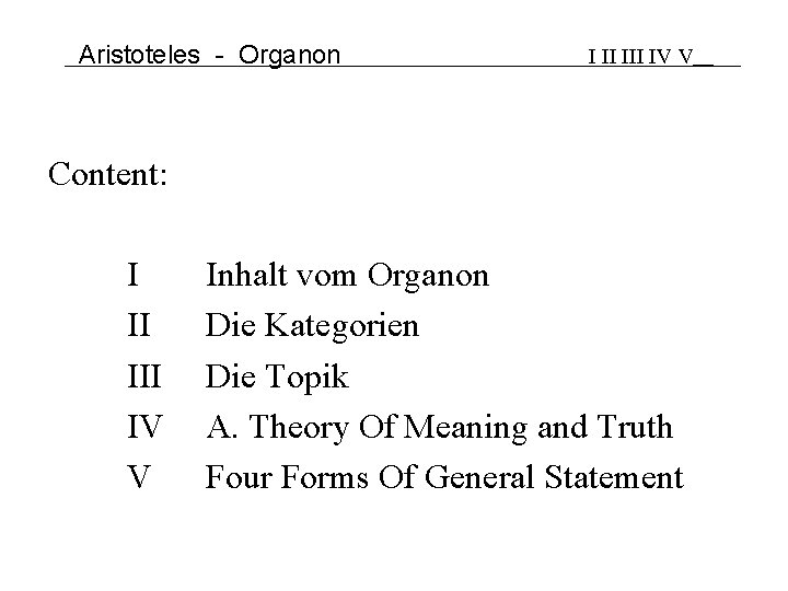 Aristoteles - Organon I II IV V Content: I II IV V Inhalt vom