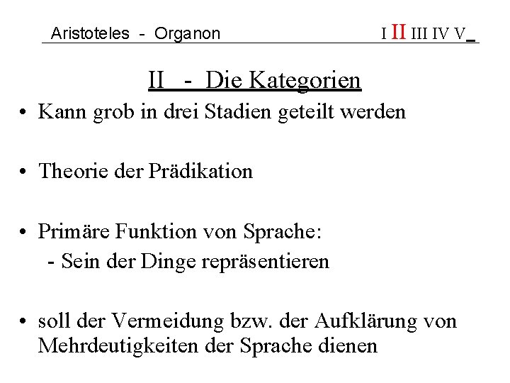Aristoteles - Organon I II IV V II - Die Kategorien • Kann grob