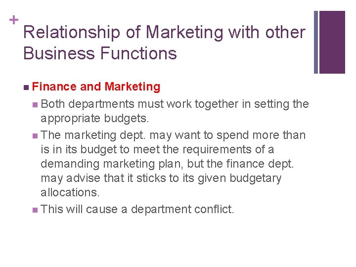 + Relationship of Marketing with other Business Functions n Finance and Marketing n Both