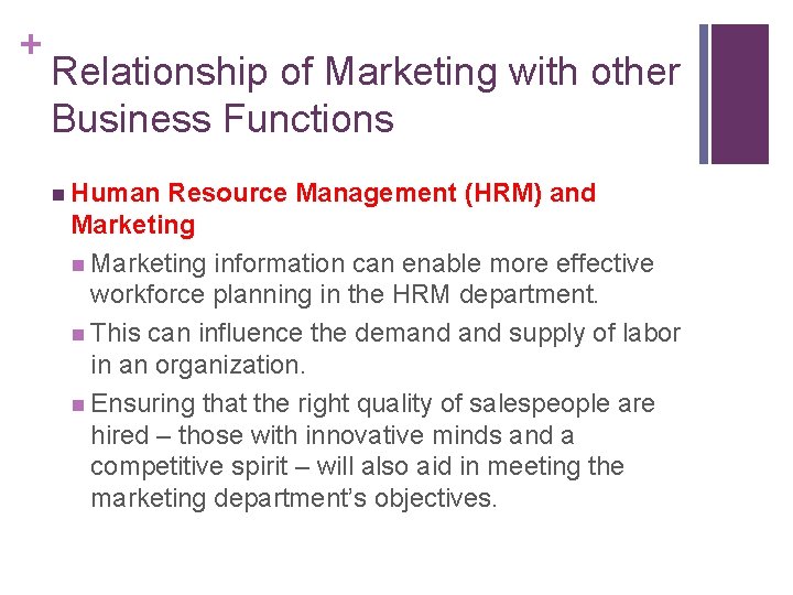 + Relationship of Marketing with other Business Functions n Human Resource Management (HRM) and