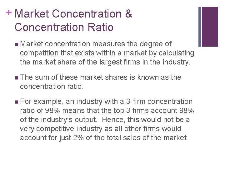 + Market Concentration & Concentration Ratio n Market concentration measures the degree of competition