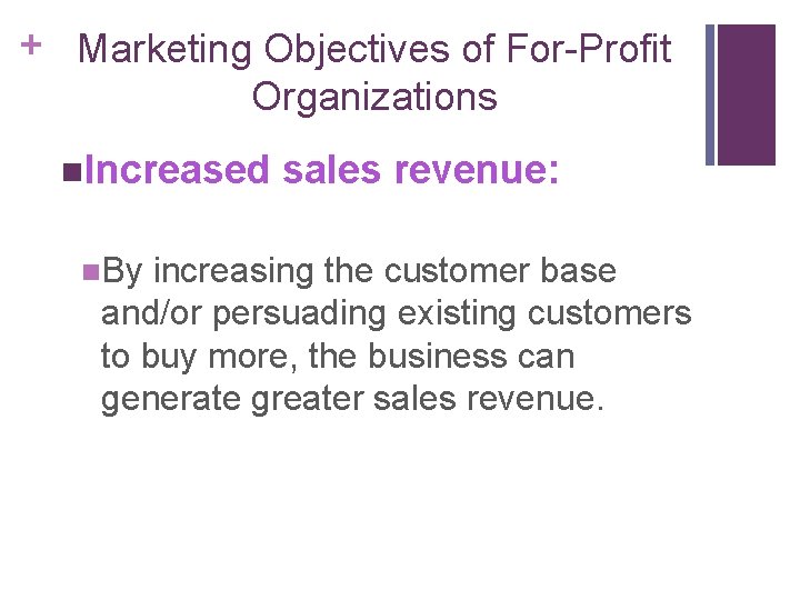 + Marketing Objectives of For-Profit Organizations n. Increased sales revenue: n. By increasing the