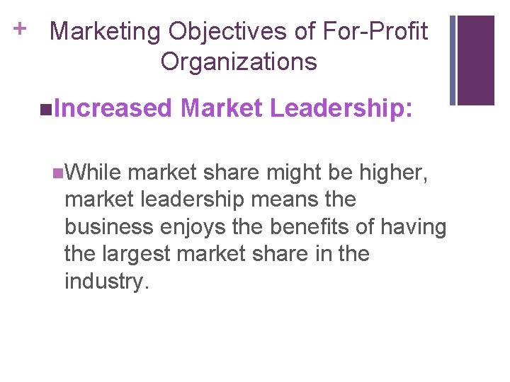 + Marketing Objectives of For-Profit Organizations n. Increased Market Leadership: n. While market share