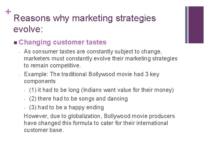 + Reasons why marketing strategies evolve: n Changing - - customer tastes As consumer