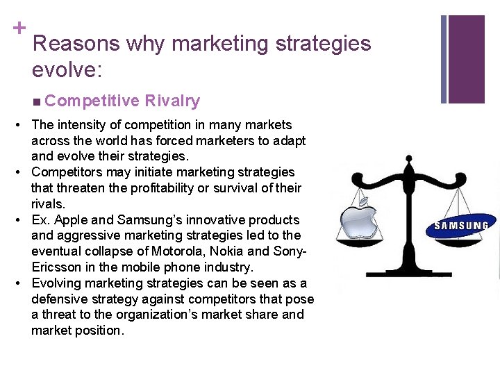 + Reasons why marketing strategies evolve: n Competitive Rivalry • The intensity of competition