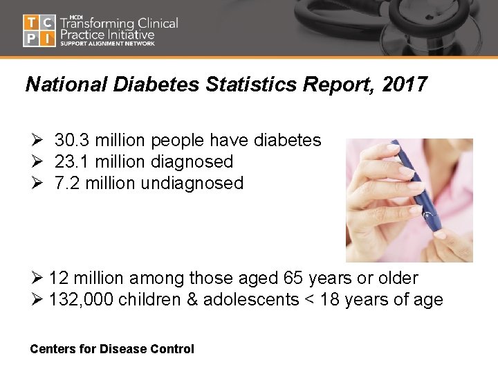 National Diabetes Statistics Report, 2017 Ø 30. 3 million people have diabetes Ø 23.