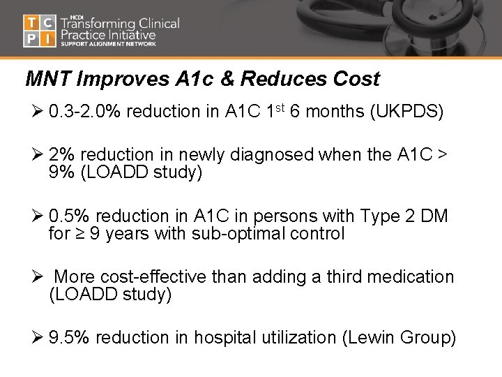 MNT Improves A 1 c & Reduces Cost Ø 0. 3 -2. 0% reduction