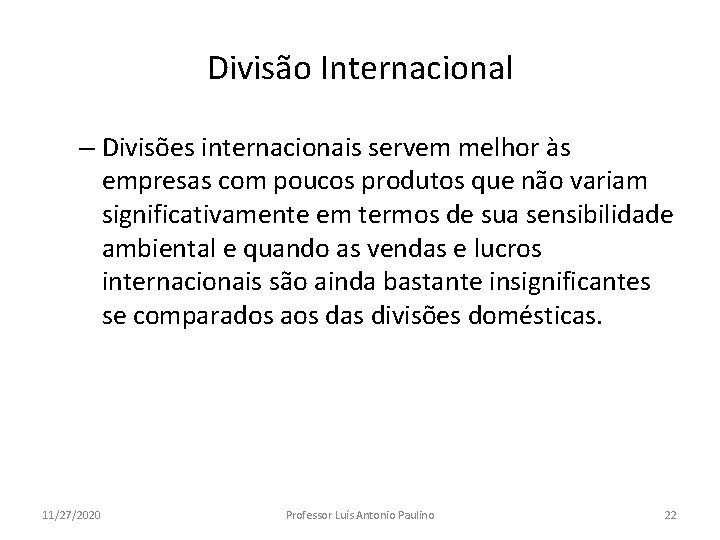 Divisão Internacional – Divisões internacionais servem melhor às empresas com poucos produtos que não