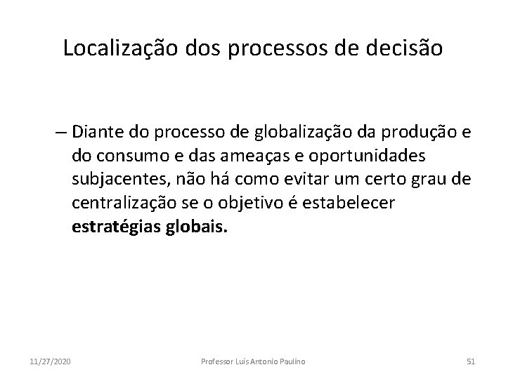 Localização dos processos de decisão – Diante do processo de globalização da produção e