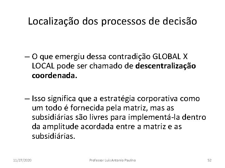 Localização dos processos de decisão – O que emergiu dessa contradição GLOBAL X LOCAL
