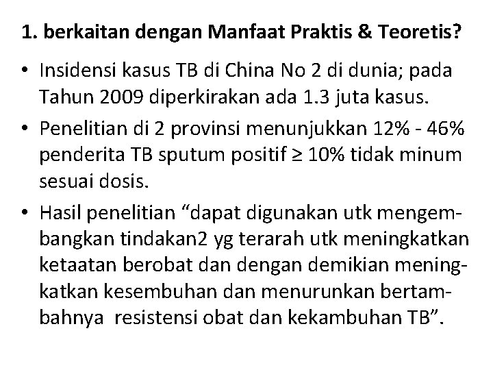 1. berkaitan dengan Manfaat Praktis & Teoretis? • Insidensi kasus TB di China No