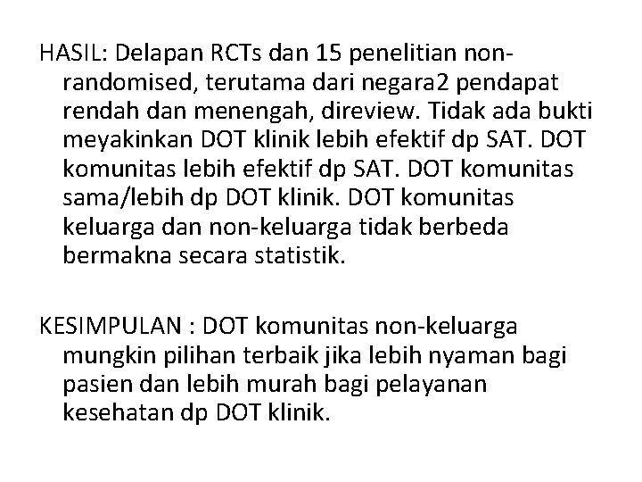 HASIL: Delapan RCTs dan 15 penelitian nonrandomised, terutama dari negara 2 pendapat rendah dan