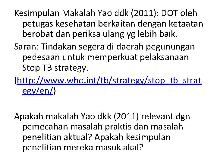 Kesimpulan Makalah Yao ddk (2011): DOT oleh petugas kesehatan berkaitan dengan ketaatan berobat dan