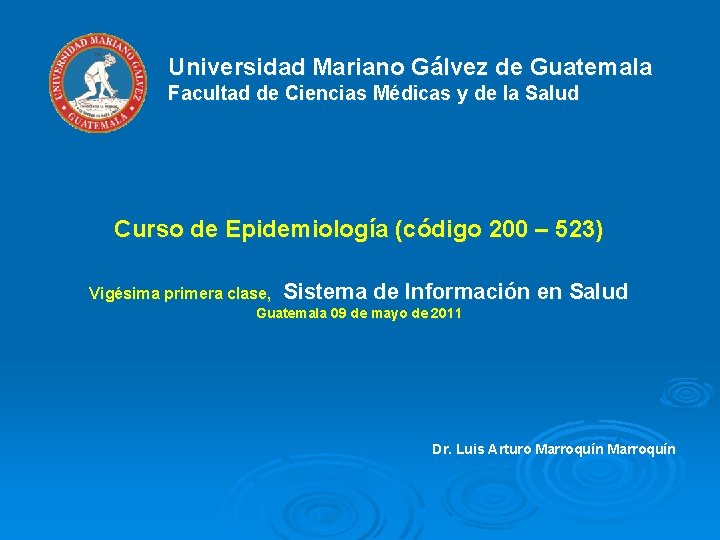 Universidad Mariano Gálvez de Guatemala Facultad de Ciencias Médicas y de la Salud Curso