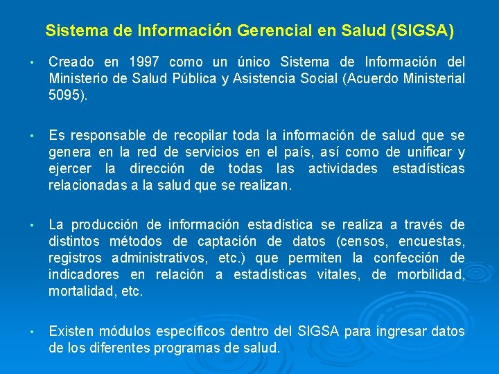 Sistema de Información Gerencial en Salud (SIGSA) • Creado en 1997 como un único