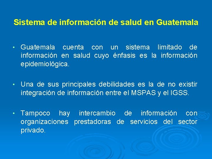 Sistema de información de salud en Guatemala • Guatemala cuenta con un sistema limitado