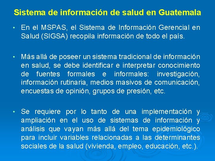 Sistema de información de salud en Guatemala • En el MSPAS, el Sistema de