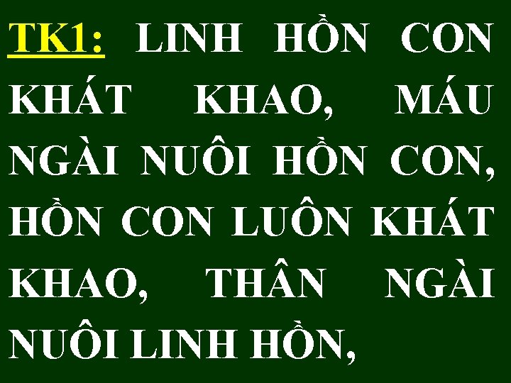 TK 1: LINH HỒN CON KHÁT KHAO, MÁU NGÀI NUÔI HỒN CON, HỒN CON