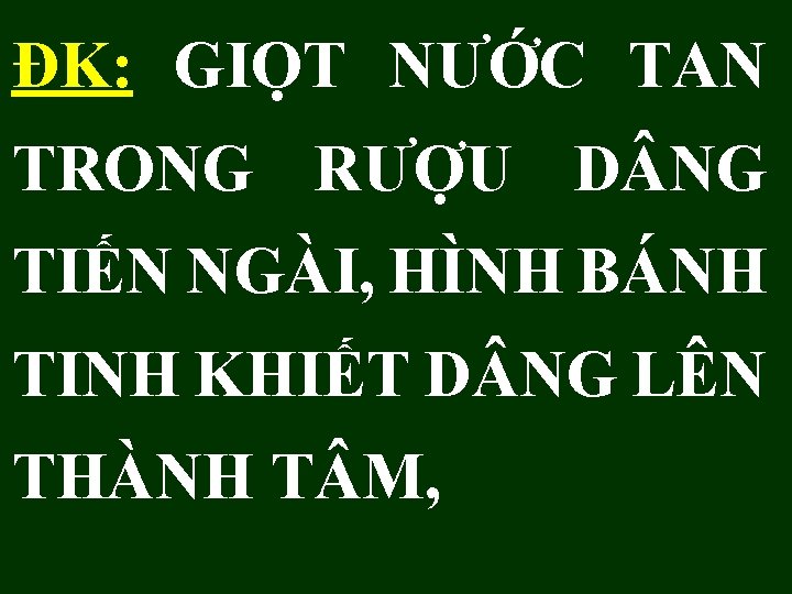 ĐK: GIỌT NƯỚC TAN TRONG RƯỢU D NG TIẾN NGÀI, HÌNH BÁNH TINH KHIẾT