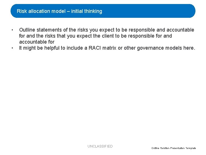 Risk allocation model – initial thinking • • Outline statements of the risks you