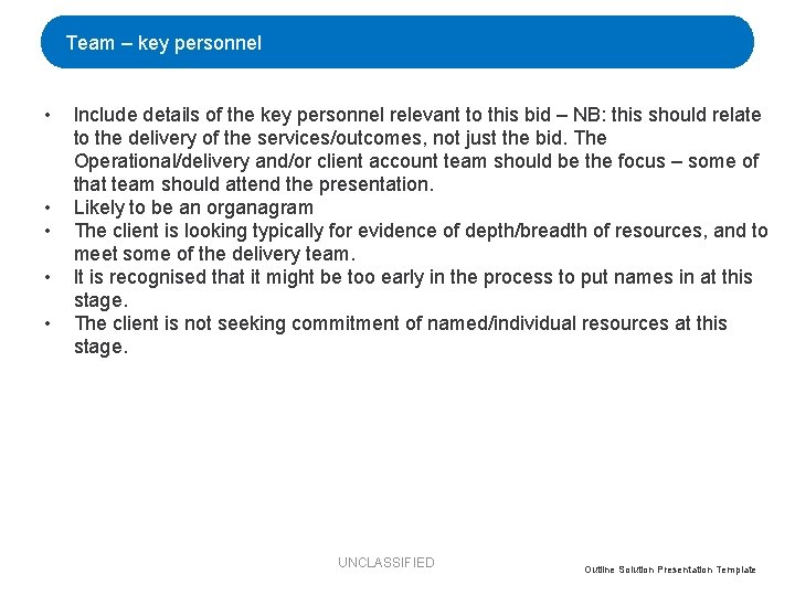 Team – key personnel • • • Include details of the key personnel relevant