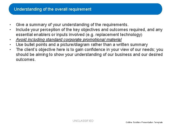 Understanding of the overall requirement • • • Give a summary of your understanding