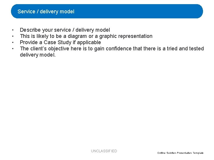 Service / delivery model • • Describe your service / delivery model This is