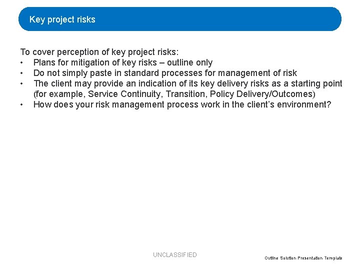 Key project risks To cover perception of key project risks: • Plans for mitigation