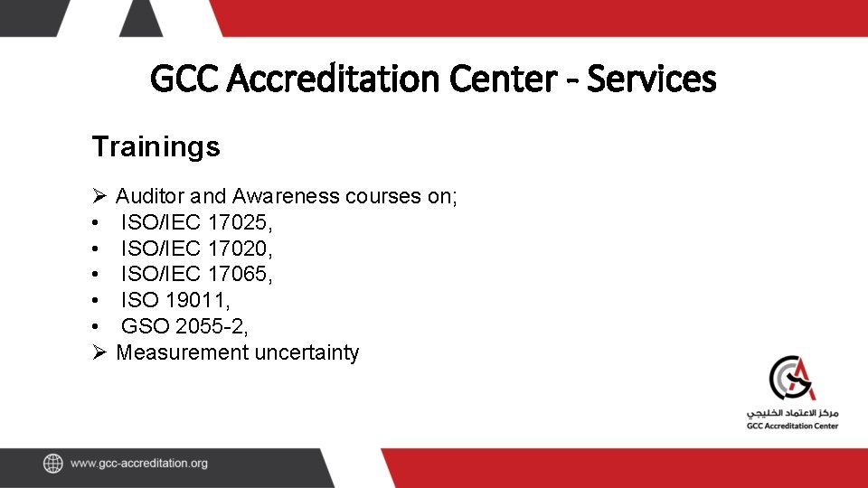 GCC Accreditation Center - Services Trainings Ø • • • Ø Auditor and Awareness