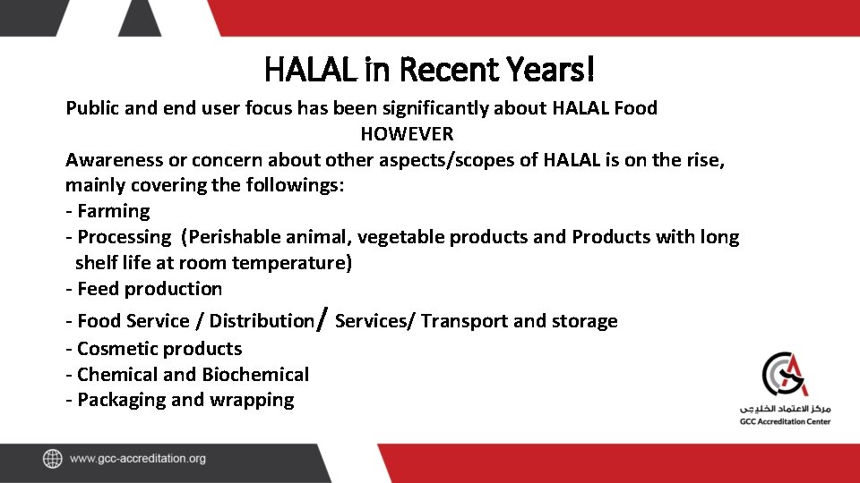 HALAL in Recent Years! Public and end user focus has been significantly about HALAL