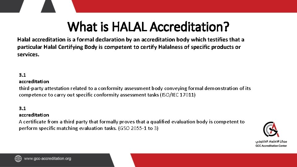 What is HALAL Accreditation? Halal accreditation is a formal declaration by an accreditation body