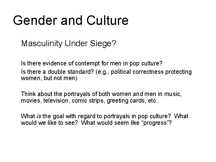 Gender and Culture Masculinity Under Siege? Is there evidence of contempt for men in