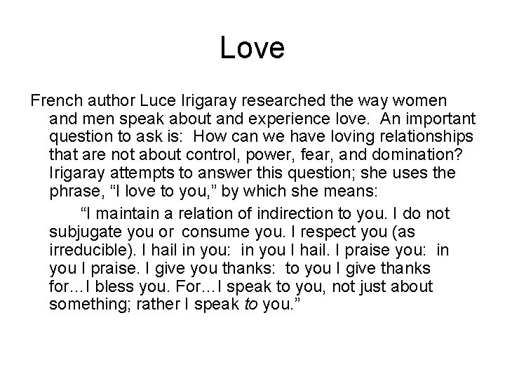 Love French author Luce Irigaray researched the way women and men speak about and